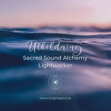 Utbildning: Sacred Sound Alchemy Lightworker